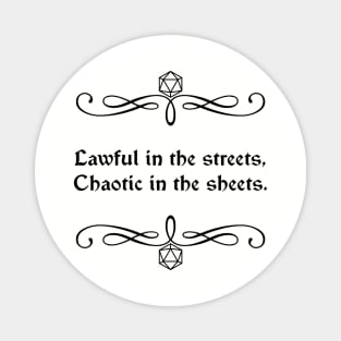 Lawful in the Streets, Chaotic in the Sheets. Magnet